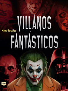 Villanos fantásticos, de González Márquez, Manu | portada del libro