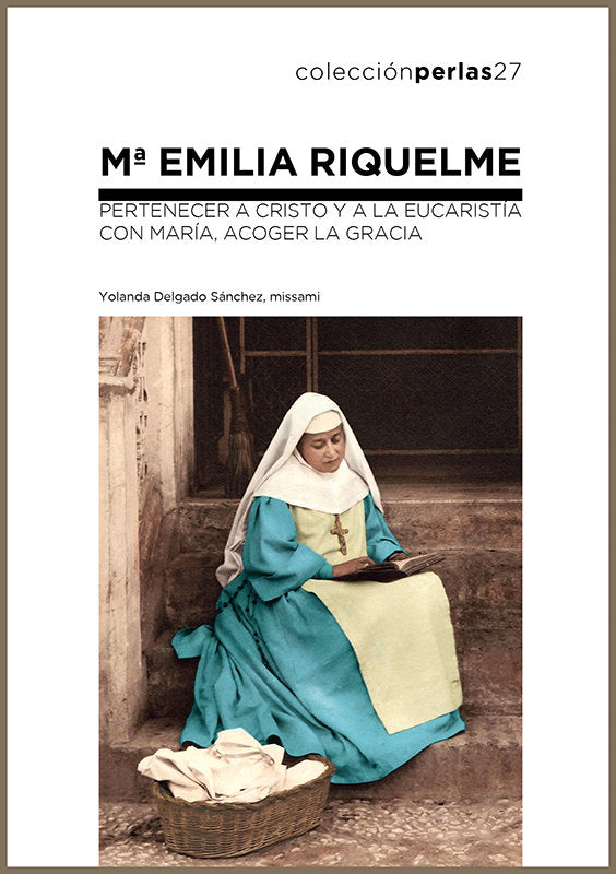 Mª EMILIA RIQUELME. PERTENECER A CRISTO Y A LA EUCARISTIA, de DELGADO SANCHEZ, YOLANDA | portada del libro