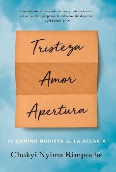 TRISTEZA AMOR APERTURA, de NYIMA RINPOCHE,CHOKYI | portada del libro
