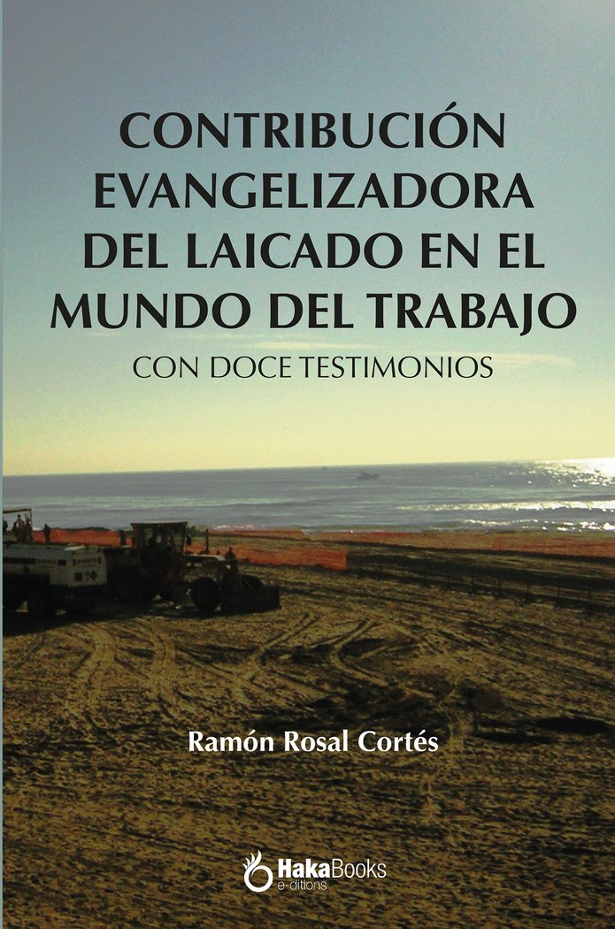 contribucion evangelizadora del laicado en el mundo del trabajo, de ROSAL CORTES, RAMON | portada del libro