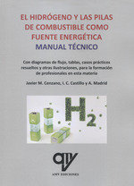 El hidrógeno y las pilas de combustible. Manual T´´ecnico., de Madrid Vicente, Antonio | portada del libro