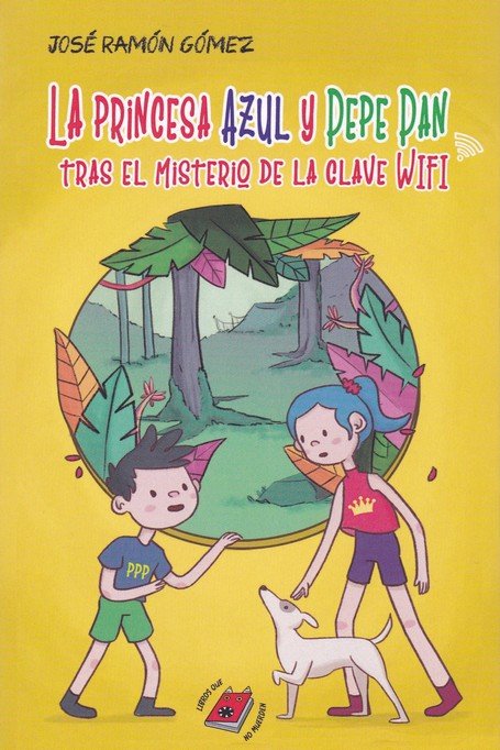La princesa Azul y Pepe Pan tras el misterio de la clave wifi, de Gómez, José Ramón | portada del libro