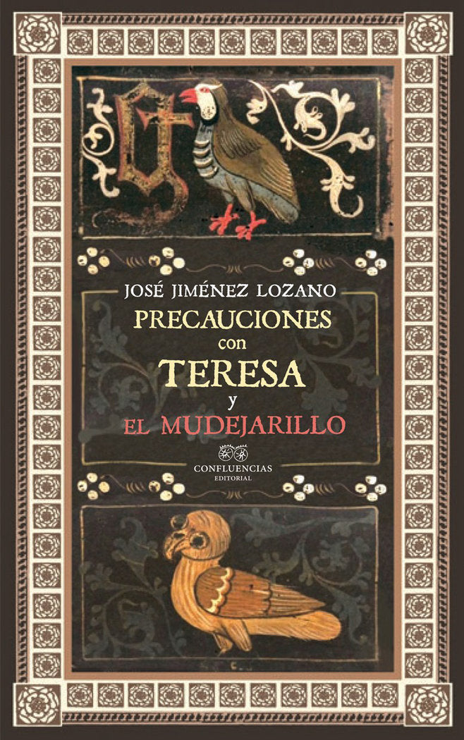 PRECAUCIONES CON TERESA Y EL MUDEJARILLO, de JIMéNEZ LOZANO, JOSé | portada del libro