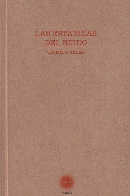 Las estancias del ruido, de Galán Pons, Jazmina | portada del libro