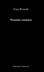 Sesenta sonetos, de PEPA MIRANDA | portada del libro