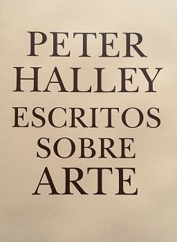Escritos sobre arte, de Halley, Peter | portada del libro