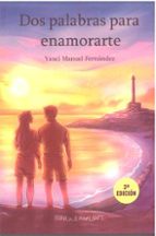 DOS PALABRAS PARA ENAMORARTE (3ª ED.), de Yauci Manuel Fernández Inglés | portada del libro