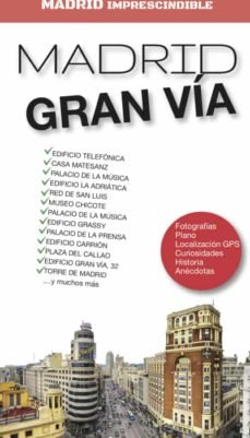 MADRID IMPRESCINDIBLE. MADRID GRAN VÍA, de SÁNCHEZ CRESPO | portada del libro