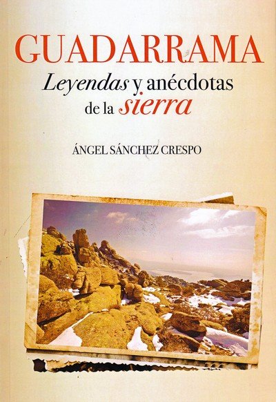 GUADARRAMA. LEYENDAS Y ANÉCDOTAS DE LA SIERRA, de SÁNCHEZ CRESPO | portada del libro