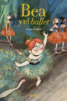 Bea y el ballet, de LOZANO, LUCIANO | portada del libro