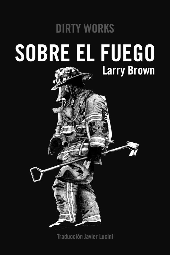 SOBRE EL FUEGO, de BROWN, LARRY | portada del libro