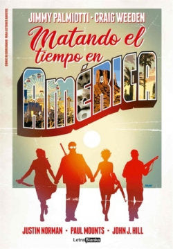 MATANDO EL TIEMPO EN AMERICA, de JUSTIN NORMAN | portada del libro
