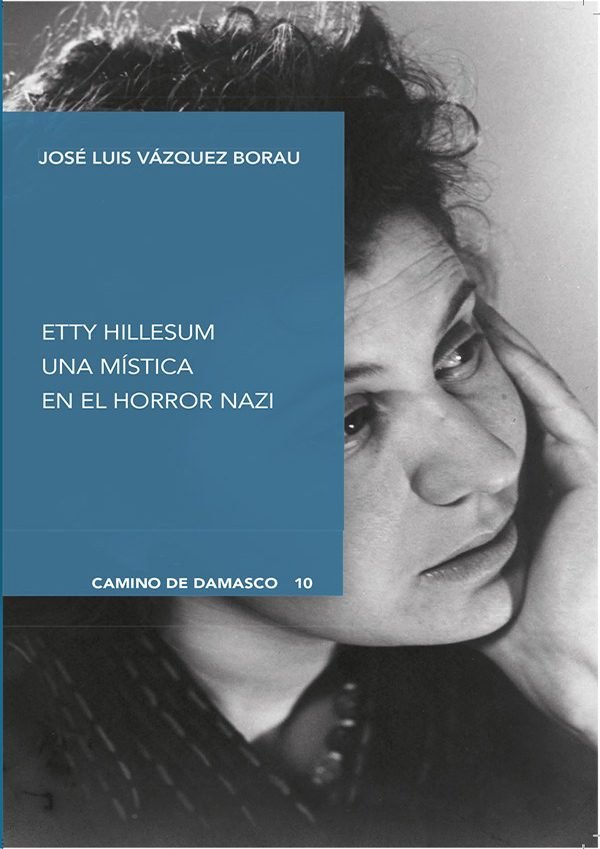 ETTY HILLESUM. UNA MISTICA EN EL HORROR NAZI, de VAZQUEZ BORAU, JOSE LUIS | portada del libro