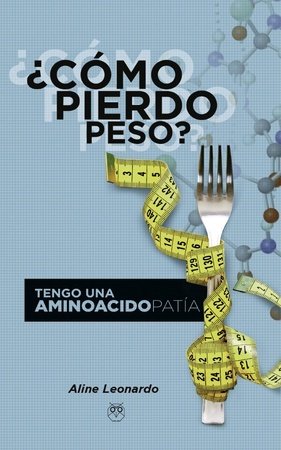 ¿CÓMO PIERDO PESO?, de Leonardo, Aline | portada del libro