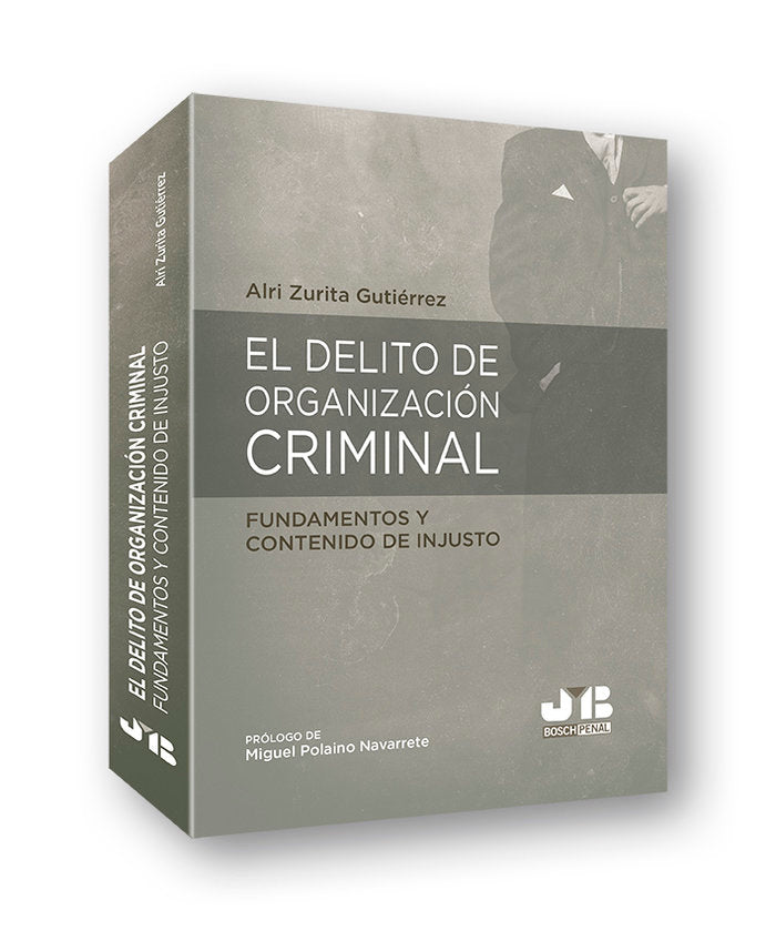 El delito de organización criminal: fundamentos y contenido de injusto, de Zurita Gutiérrez, Alri | portada del libro