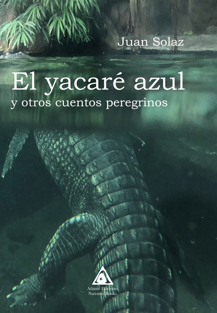 El yacaré y otros cuentos peregrinos, de Solaz, Juan | portada del libro