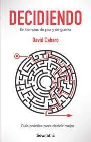 DECIDIENDO. EN TIEMPOS DE PAZ Y DE GUERRA, de DAVID CABERO | portada del libro