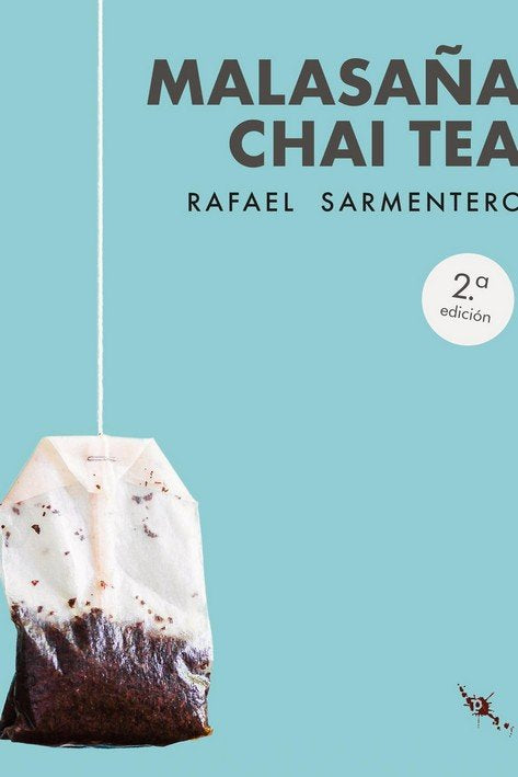 Malasaña chai tea, de Sarmentero, Rafael | portada del libro