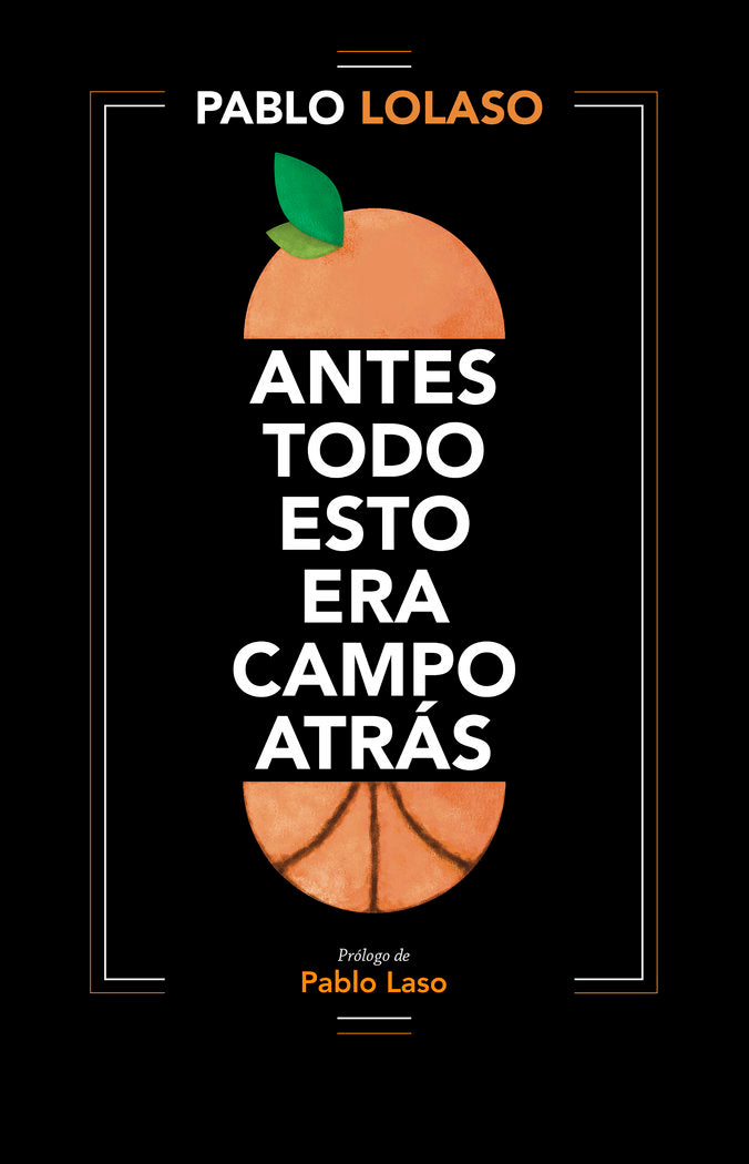 Antes todo esto era campo atrás, de Lolaso, Pablo | portada del libro