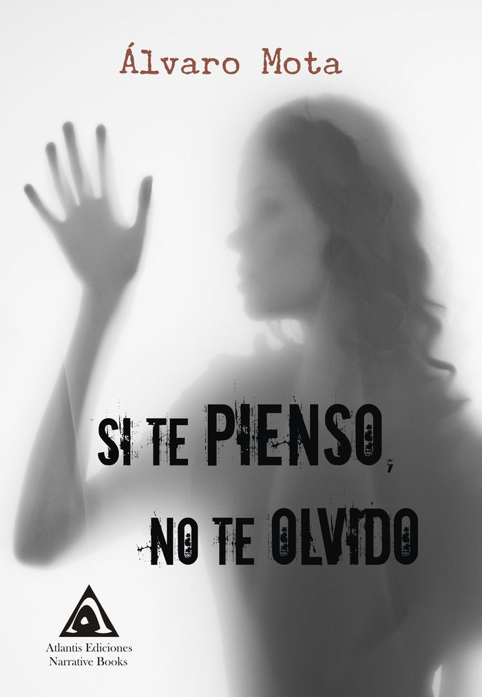 Si te pienso no te olvido, de Mota, Álvaro | portada del libro