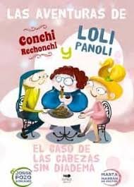 LAS AVENTURAS DE CONCHI RECHONCHI Y LOLI PANOLI: EL CASO DE LAS CABEZAS SIN DIAD, de POZO SORIANO | portada del libro