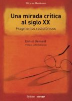 UNA MIRADA CRITICA AL SIGLO XX, de Daniel Bensaid | portada del libro
