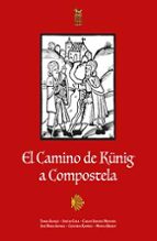 EL CAMINO DE KÜNIG A COMPOSTELA, de TOMAS ALVAREZ DOMINGUEZ | portada del libro