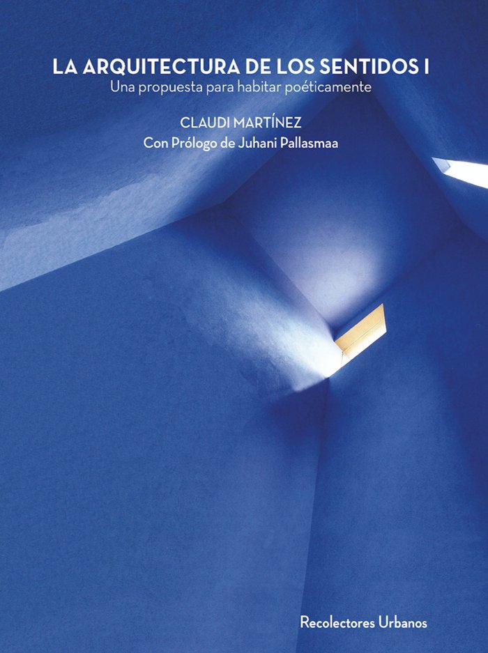 LA ARQUITECTURA DE LOS SENTIDOS, de MARTINEZ BORRELL, CLAUDI | portada del libro