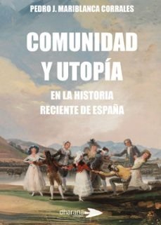 COMUNIDAD Y UTOPIA, de MARIBLANCA CORRALES, PEDRO J. | portada del libro