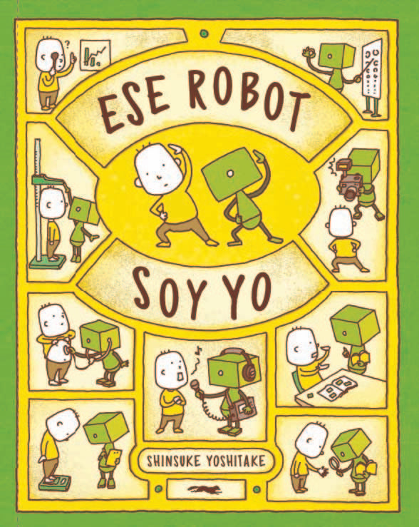 Ese robot soy yo, de Yoshitake, Shinsuke | portada del libro