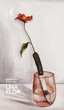 Una flor, de Palomas, Alejandro | portada del libro