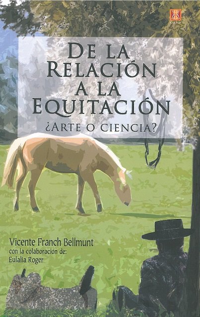 DE LA RELACION A LA EQUITACION, de FRANCH BELLMUNT,VICENTE | portada del libro