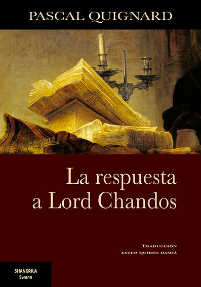 La respuesta a Lord Chandos, de Quignard, Pascal | portada del libro