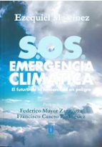 S.O.S. EMERGENCIA CLIMÁTICA. EL FUTURO DE LA HUMANIDAD EN PELIGRO, de EZEQUIEL MARTINEZ | portada del libro