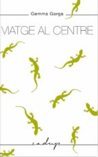 VIATGE AL CENTRE, de GEMMA GORGA LOPEZ | portada del libro