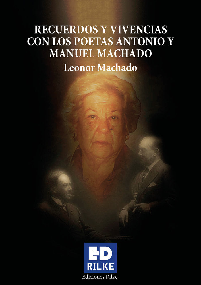 RECUERDOS Y VIVENCIAS CON LOS POETAS ANTONIO Y MANUEL MACHAD, de Machado Martínez, Leonor | portada del libro
