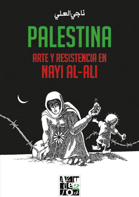Palestina. Arte y resistencia en Nayi al-Ali, de al-Ali, Nayi | portada del libro