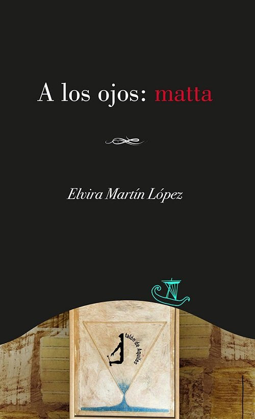 A LOS OJOS: MATTA, de MARTIN LOPEZ | portada del libro