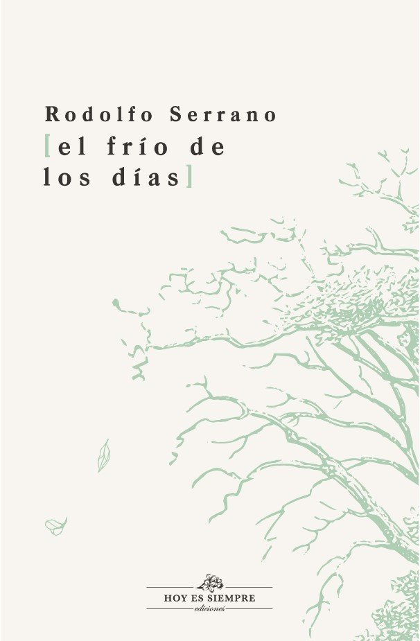 EL FRIO DE LOS DIAS, de SERRANO RECIO, RODOLFO | portada del libro