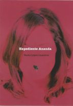 EXPEDIENTE ANANDA, de NACHO LOPEZ LLANDRES | portada del libro
