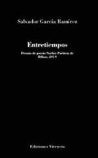 Entretiempos, de SALVADOR GARCIA RAMIREZ | portada del libro