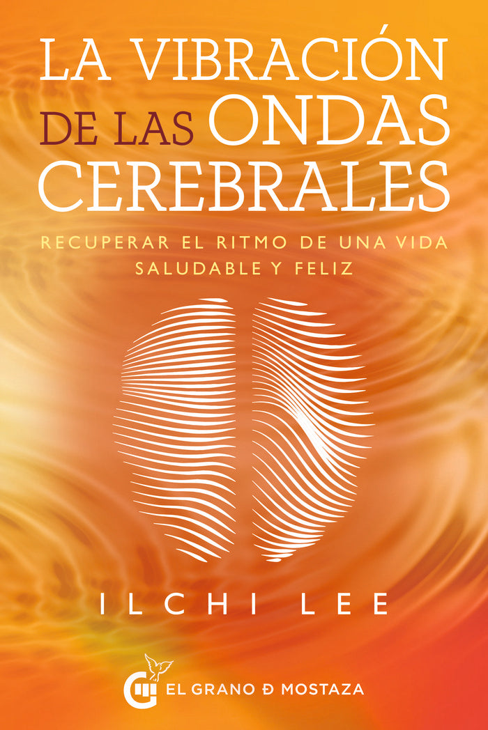 La Vibración De Las Ondas Cerebrales, de Lee, Ilchi | portada del libro