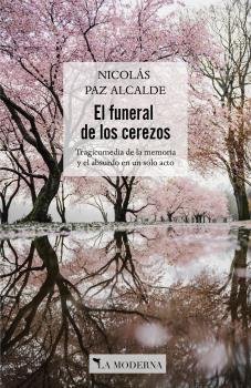 EL FUNERAL DE LOS CEREZOS, de PAZ ALCALDE, NICOLAS | portada del libro