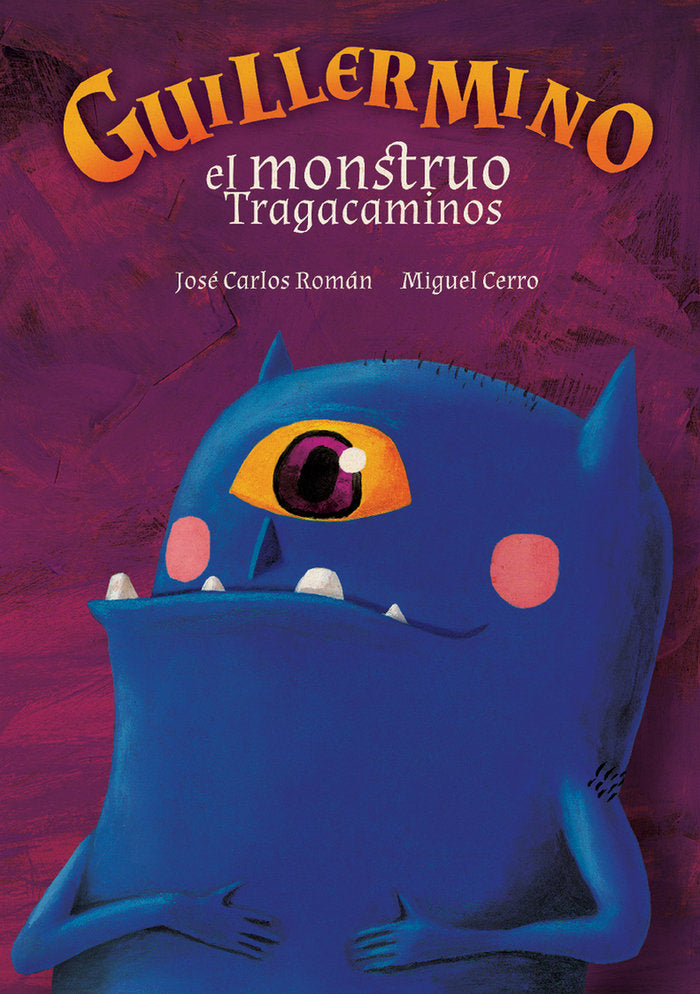 GUILLERMINO, EL MONSTRUO TRAGACAMINOS, de CERRO, MIGUEL | portada del libro