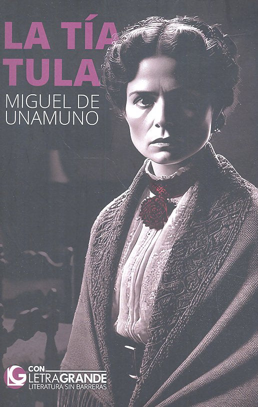 La tía Tula (Edicion letra grande), de LetraGRANDE, Ediciones | portada del libro