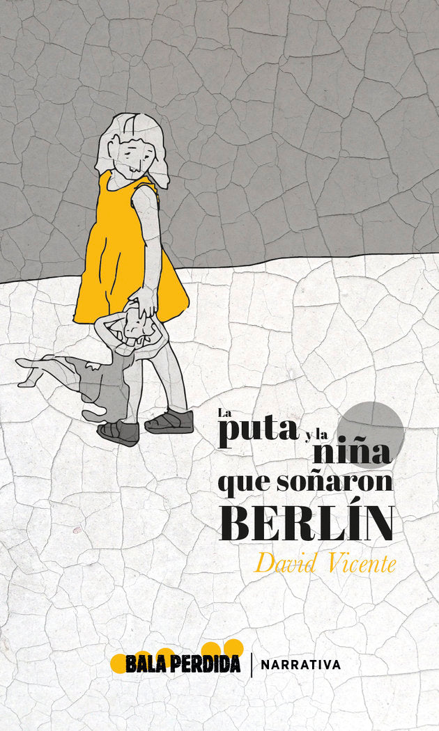 LA PUTA Y LA NIÑA QUE SOÑARON BERLIN, de VICENTE,DAVID | portada del libro