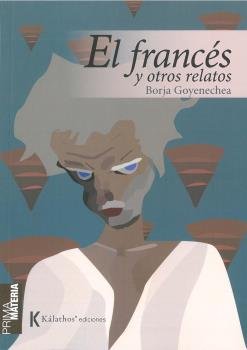 EL FRANCES Y OTROS RELATOS, de GOYENECHEA, BORJA | portada del libro