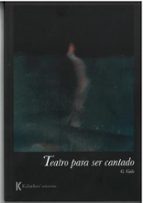 TEATRO PARA SER CANTADO, de GALO | portada del libro