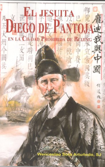JESUITA DIEGO DE PANTOJA EN LA CIUDAD PROHIBIDA DE BEIJIN, de SOTO ARTUÑEDO, W | portada del libro
