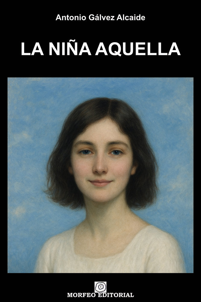 LA NIÑA AQUELLA, de GALVEZ ALCAIDE, ANTONIO | portada del libro
